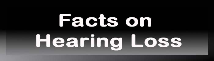 Facts on Hearing Loss